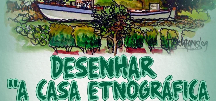 URBAN SKETCHERS – DESENHAR “A CASA ETNOGRÁFICA DAS SETE FONTES”