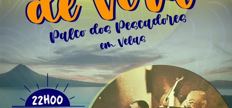 VELAS CONVIDA: NOITES DE VERÃO NO PALCO DOS PESCADORES