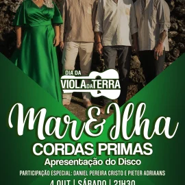 AUDITÓRIO MUNICIPAL RECEBE APRESENTAÇÃO DO DISCO “CORDAS PRIMAS” DE MAR & ILHA