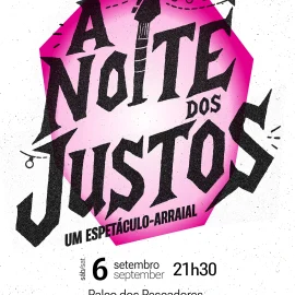 A NOITE DOS JUSTOS NA ZONA DO PALCO DOS PESCADORES