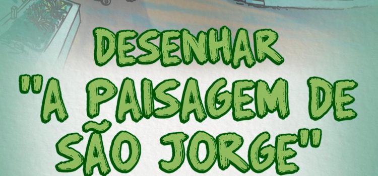 URBAN SKETCHERS – DESENHAR “A PAISAGEM DE SÃO JORGE” URBAN SKETCHERS – DESENHAR “A PAISAGEM DE SÃO JORGE”