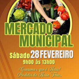 MERCADO MUNICIPAL ABRE PORTAS DIA 28 DE FEVEREIRO MERCADO MUNICIPAL ABRE PORTAS DIA 28 DE FEVEREIRO
