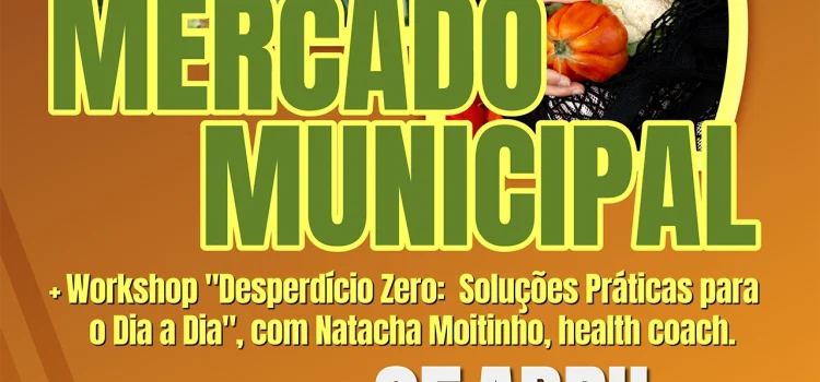 MERCADO MUNICIPAL ABRE PORTAS DIA 25 DE ABRIL COM WORKSHOP