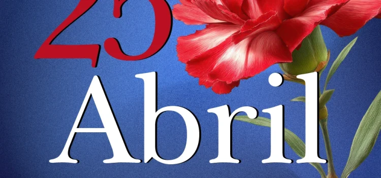 25 DE ABRIL – DIA DA LIBERDADE