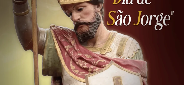 23 DE ABRIL – FERIADO MUNICIPAL – DIA DE SÃO JORGE