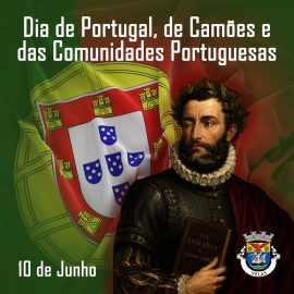 ASSINALA-SE HOJE O DIA DE PORTUGAL, DE CAMÕES E DAS COMUNIDADES