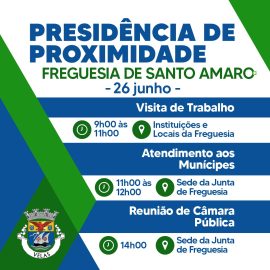 PRESIDÊNCIA DE PROXIMIDADE – FREGUESIA DE SANTO AMARO