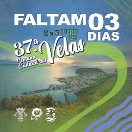 37ª SEMANA CULTURAL DAS VELAS – FALTAM 3 DIAS