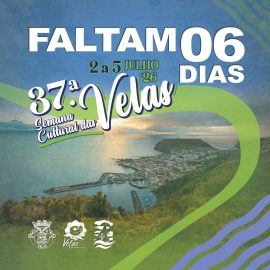 37ª SEMANA CULTURAL DAS VELAS – FALTAM 6 DIAS