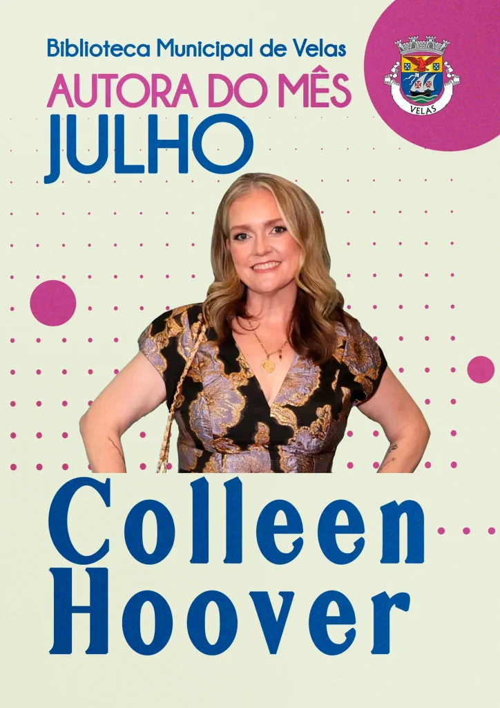 COLLEEN HOOVER É A AUTORA DO MÊS DE JULHO NA BIBLIOTECA MUNICIPAL DE VELAS
